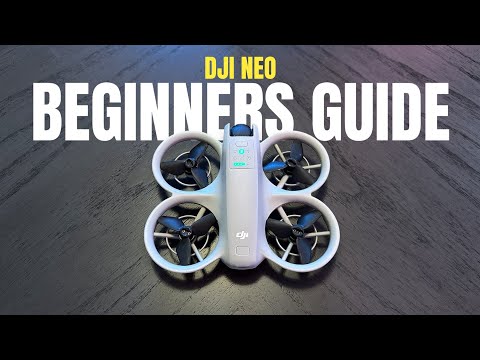 Beginner’s Guide to the DJI Neo