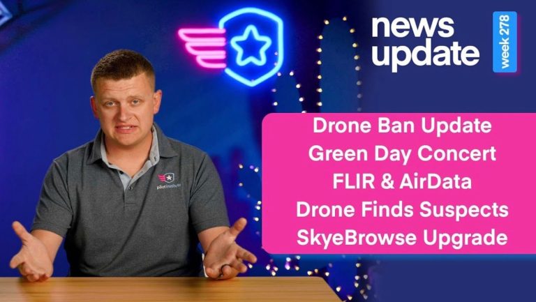 Drone Ban Update, Green Day Concert, FLIR, SkyeBrowse