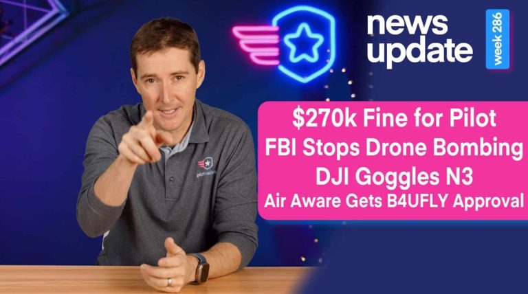 Drone News: FAA $270k Fine, FBI Stop Drone Bombing, DJI Goggles N3