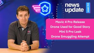 DJI Mavic 4 Release Date, Drone Used for Good, DJI Mini 5 Leak, Drone Smuggling Into Prison