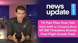 Drone Pilot Interferes With Helicopter, NASA ASRS Reports, & Legislation Restricting Drones